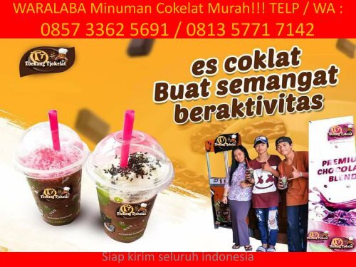 KE MITRAAN!!! TELP - WA 0857-3362-5691 / bisnis minuman dingin Surabaya/ waralabaminumanmurah.com