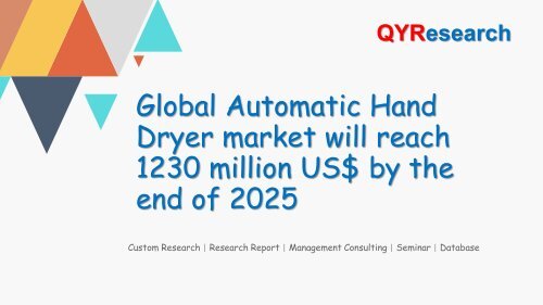 Global Automatic Hand Dryer market will reach 1230 million US$ by the end of 2025