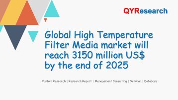 Global High Temperature Filter Media market will reach 3150 million US$ by the end of 2025