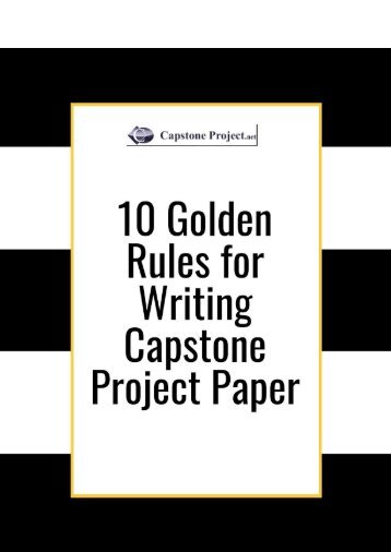 10 Golden Rules for Writing Capstone Project Paper