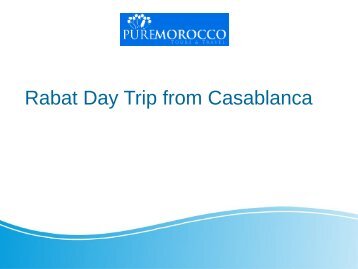 Best Rabat day Trip from Casablanca with Pure Morocco Tours & Travel