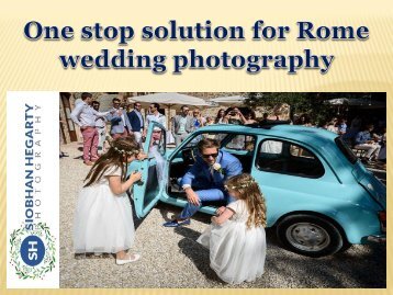 One stop solution for Rome wedding photography