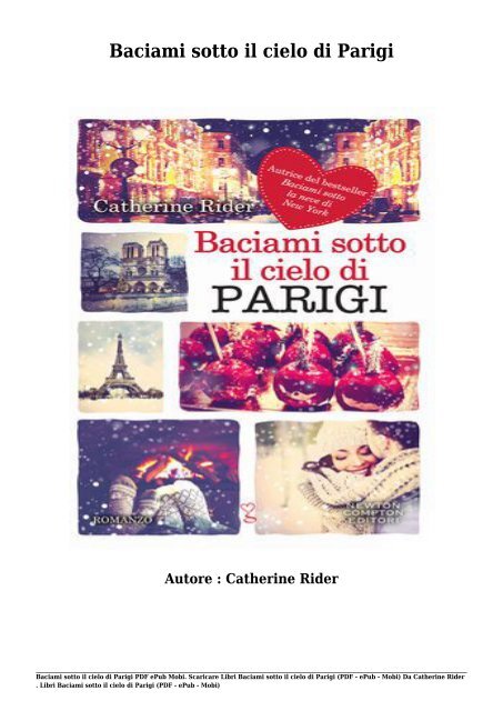 Scaricare Libri Baciami sotto il cielo di Parigi Gratis Di Catherine Rider 