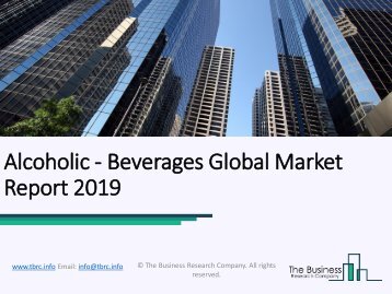 Alcoholic - Beverages Global Market Report 2019