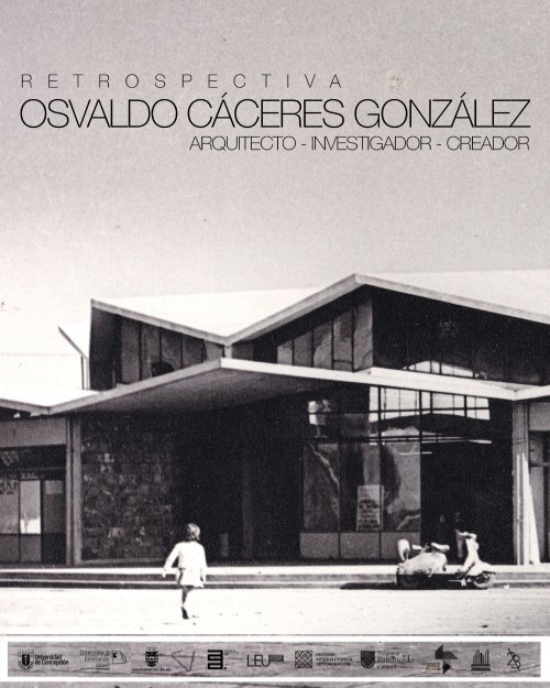 Retrospectiva Osvaldo Cáceres: Arquitecto, Investigador, Creador