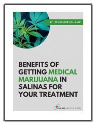 Benefits of getting Medical Marijuana in Salinas for your Treatment