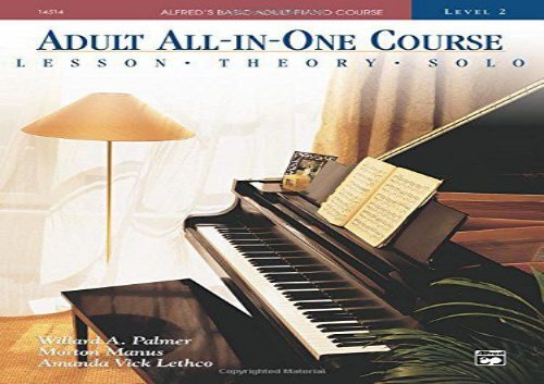DOWNLOAD FREE  Alfred s Basic Adult All-in-One Piano Course level 2 (Alfred s Basic Adult Piano Course) freedom Ebook