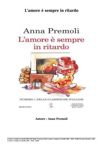 Scaricare Libri L&#039;amore è sempre in ritardo Gratis Di Anna Premoli 