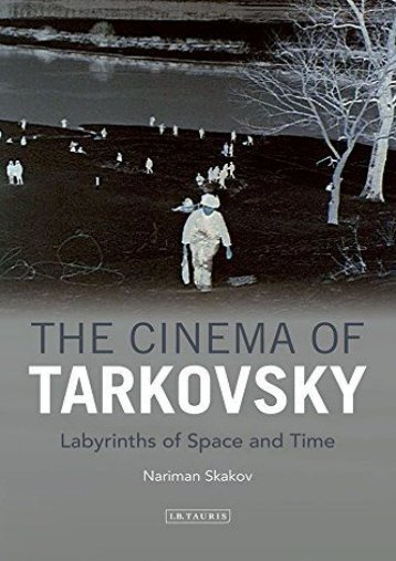 [+][PDF] TOP TREND The Cinema of Tarkovsky: Labyrinths of Space and Time (KINO: The Russian Cinema Series) (KINO - The Russian and Soviet Cinema)  [FULL] 