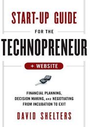 [+]The best book of the month Start-Up Guide for the Technopreneur: Financial Planning, Decision Making, and Negotiating from Incubation to Exit + Website  [READ] 