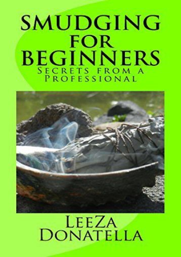 [+]The best book of the month Smudging for Beginners: Secrets from a Professional  [READ] 