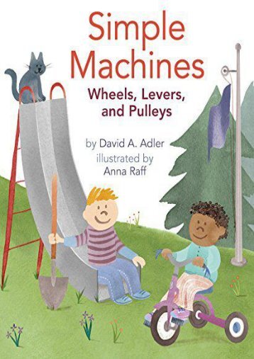 [+]The best book of the month Simple Machines: Wheels, Levers, and Pulleys  [READ] 