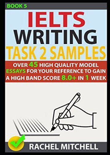 [+]The best book of the month Ielts Writing Task 2 Samples: Over 45 High-Quality Model Essays for Your Reference to Gain a High Band Score 8.0+ In 1 Week (Book 5)  [READ] 