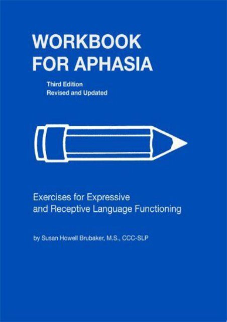 [+]The best book of the month Workbook for Aphasia: Exercises for Expressive and Receptive Language Functioning (William Beaumont Hospital Series in Speech and Language Pathology)  [NEWS]