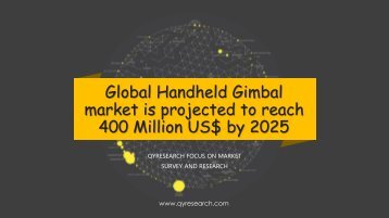 Global Handheld Gimbal market is projected to reach 400 Million US$ by 2025