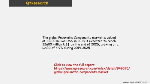 Global Pneumatic Components market is expected to reach 22600 million US$ by the end of 2025