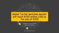 Global Tactile Switches market will reach 8330 million US$ by the end of 2025