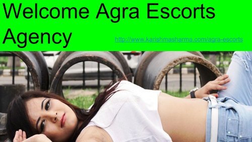 Welcome Agra Escorts Agency