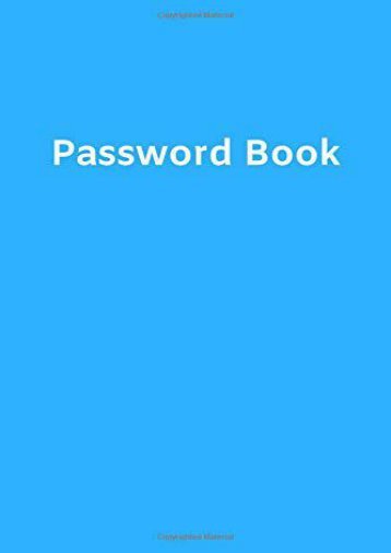 [+]The best book of the month Password Book: Internet Address   Password Logbook. Alphabetical Organizer Journal Notebook (A-Z, Website, Username, Password, Email, Security Question, Answer, Notes). Dodger Blue Soft Cover [PDF] 