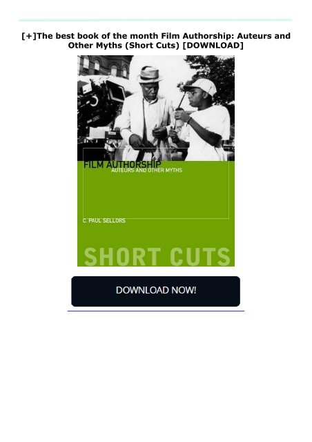 [+]The best book of the month Film Authorship: Auteurs and Other Myths (Short Cuts)  [DOWNLOAD] 