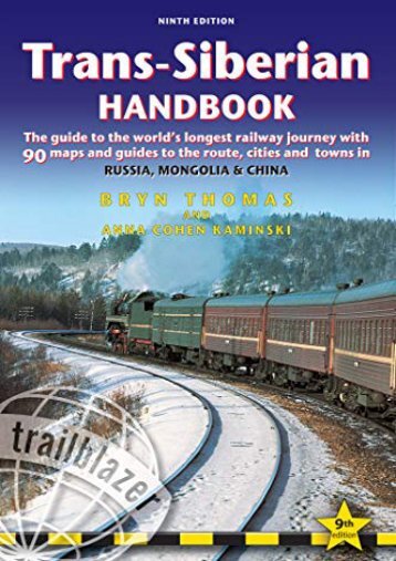 [+]The best book of the month Trans-Siberian Handbook: Trans-Siberian, Trans-Mongolian, Trans-Manchurian and Siberian BAM Routes (Includes Guides to 25 Cities)  [FULL] 