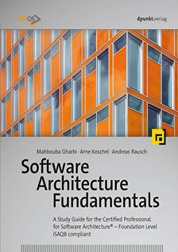 [+]The best book of the month Software Architecture Fundamentals: A Study Guide for the Certified Professional for Software Architecture(r) - Foundation Level - Isaqb Compliant  [READ] 