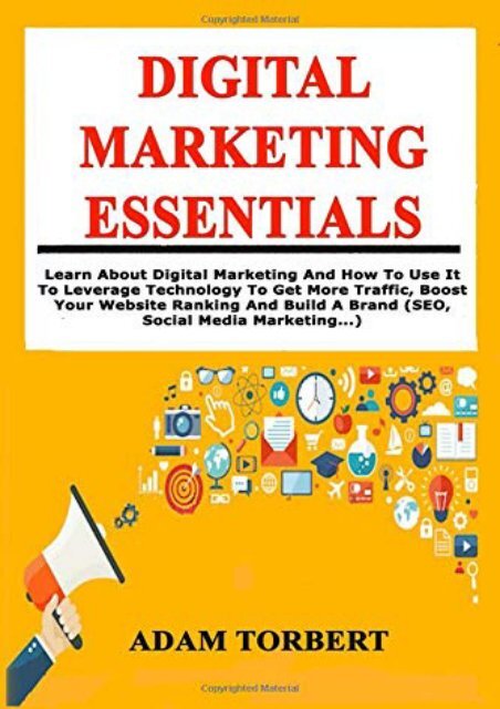 [+]The best book of the month Digital Marketing Essentials: Learn About Digital Marketing And How To Use It To Leverage Technology To Get More Traffic, Boost Your Website Ranking And Build A Brand (SEO, Social Media Marketing...)  [NEWS]