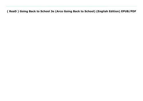 ( ReaD )  Going Back to School 3e (Arco Going Back to School) (English Edition) EPUB/PDF