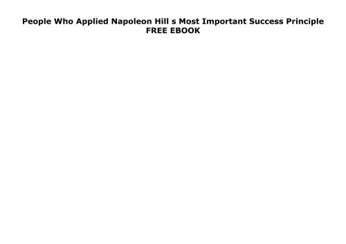 DOWNLOAD FREE  Positive Mental Attitude: Inspiring Stories From Real People Who Applied Napoleon Hill s Most Important Success Principle FREE EBOOK