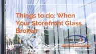 Things to do in case of Storefront Glass Broken - Emergency Glass Repair Services