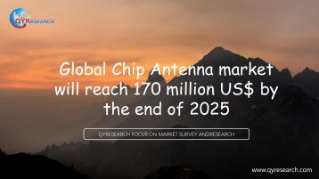 Global Chip Antenna market will reach 170 million US$ by the end of 2025