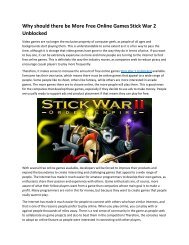 Why should there be More Free Online Games Stick War 2 Unblocked