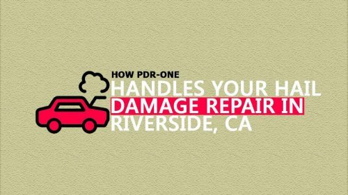 How PDR-ONE Handles Your Hail Damage Repair In Riverside CA