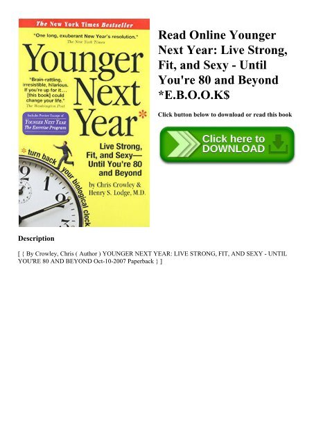 Read Online Younger Next Year Live Strong  Fit  and Sexy - Until You're 80 and Beyond E.B.O.O.K$