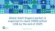 Global Adult Diapers market is expected to reach 14500 million US$ by the end of 2025