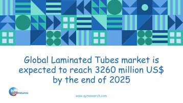 Global Laminated Tubes market is expected to reach 3260 million US$ by the end of 2025