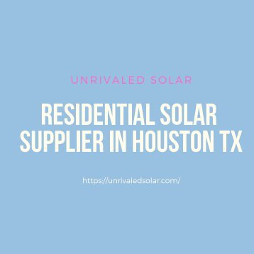 Residential Solar Supplier Houston Tx