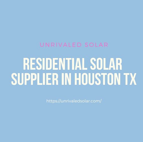 Residential Solar Supplier Houston Tx