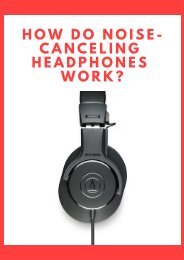 HOW DO NOISE-CANCELING HEADPHONES WORK