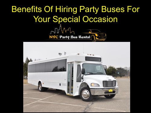 Benefits Of Hiring Party Buses For Your Special Occasion