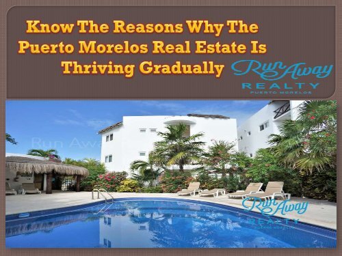 Know The Reasons Why The Puerto Morelos Real Estate Is Thriving Gradually