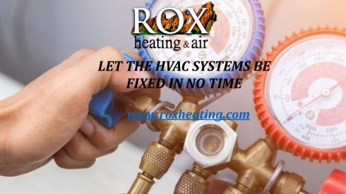 Let the HVAC Systems be Fixed in No Time