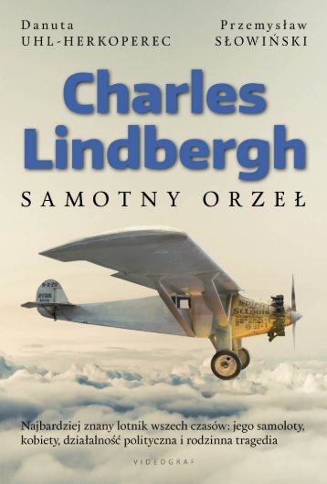 Danuta Uhl_herkoperec, Przemysław Słowiński, "Charles Lindbergh. Samotny orzeł"