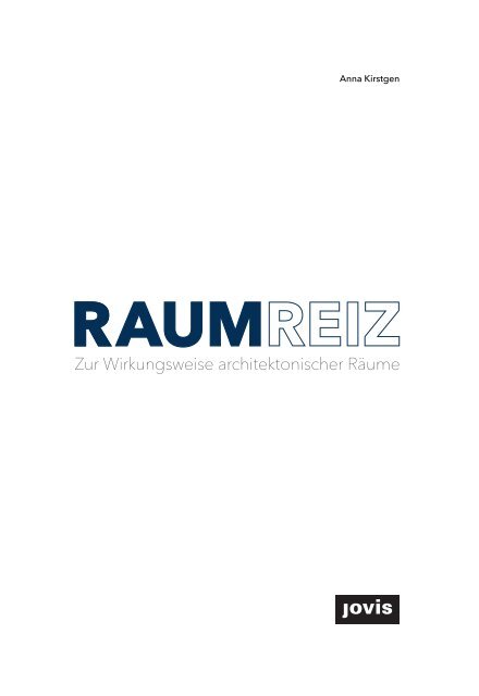 Raumreiz – Zur Wirkungsweise architektonischer Räume