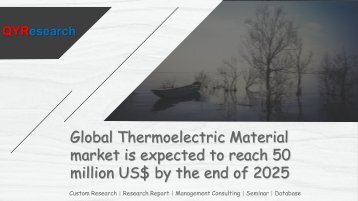 Global Thermoelectric Material market is expected to reach 50 million US$ by the end of 2025