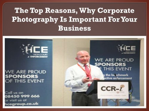 The Top Reasons Why Corporate Photography Is Important For Your Business