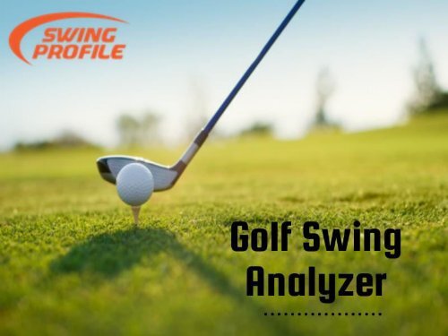Golf Swing Analyzer Best Golf Swing And Game Analyzer