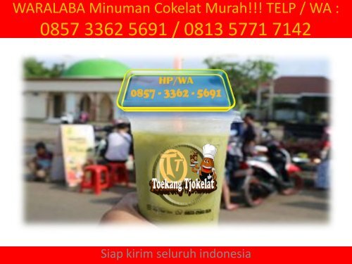 KE MITRAAN!!! TELP - WA 0857-3362-5691 / waralaba kuliner Surabaya/ waralabaminumanmurah.com