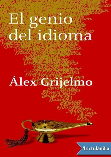 El genio del idioma - Alex Grijelmo Garcia