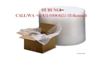 Supplier Plastik Bubble Wrap Wijaya Kusuma Surabaya, 0851-0308-8255 (Tsel)